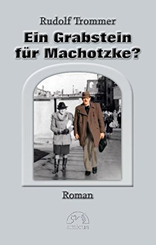 Trommer, Rudolf - Ein Grabstein für Machotzke?