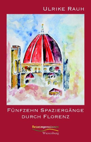 - Fünfzehn Spaziergänge durch Florenz