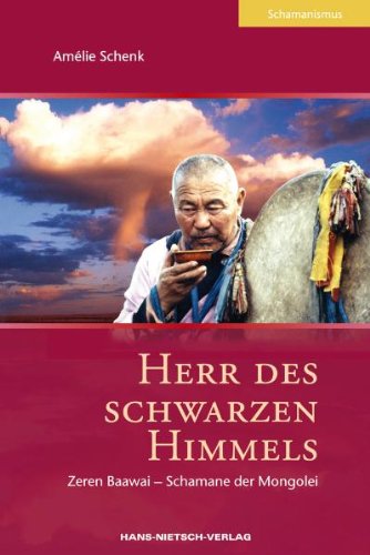 - Herr des schwarzen Himmels: Zeren Baawai - Schamane der Mongolei