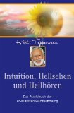  - Intuition - die geheimnisvolle Kraft: So nehmen Sie Ihre innere Stimme wahr und verwirklichen Ihre Träume