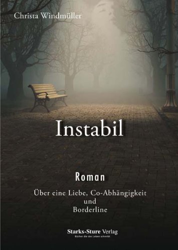 - Instabil: Über eine Liebe, Co-Abhängigkeit und Borderline