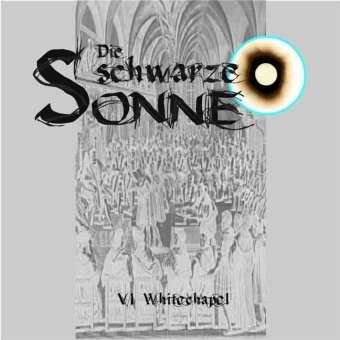 Günter Merlau - Die Schwarze Sonne: Whitechapel (6)