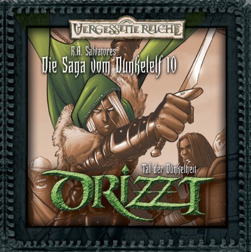 Drizzt - Das Tal der Dunkelheit (Die Saga vom Dunkelelf, Teil 10)