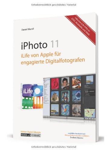 - iPhoto 11: iLife 11 von Apple für engagierte Digitalfotografen, mit Informationen zu iDVD, MobileMe und iWeb