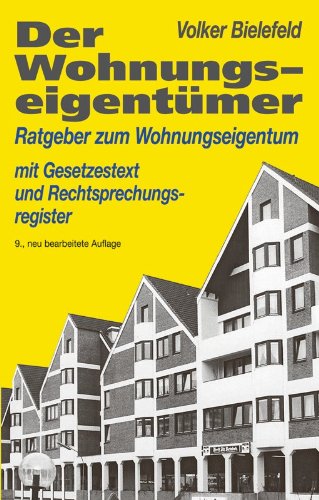  - Der Wohnungseigentümer: Ratgeber zum Wohnungseigentum