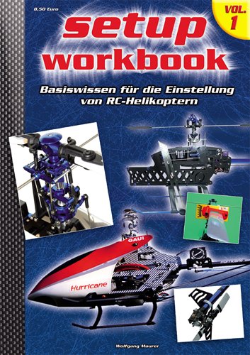  - RC-Heli-Action Setup Workbook Volume I