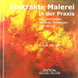  - Struktur und Effekt in der Praxis: 50 Impulse zur abstrakten Malerei