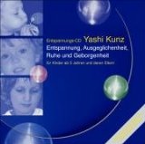Yashi Kunz - Entspannungs-CD für Jugendliche: Ausgeglichenheit, Entspannung und Leistungsfähigkeit erhöhen: Stress und Druck loslassen zugunsten einer gesteigerten Konzentration, Freude und Lust am Leben