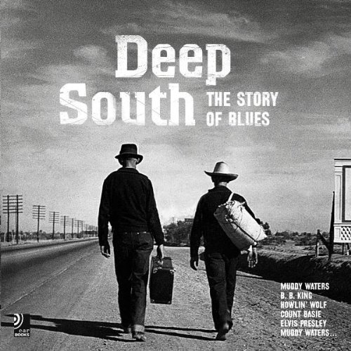  - Deep South: The Story of Blues (Fotobildband inkl. 4 Musik-CDs)