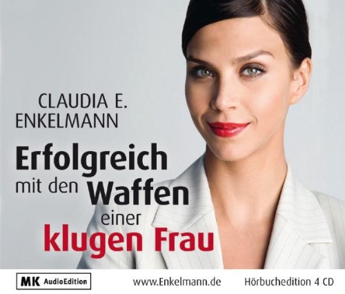  - Erfolgreich mit den Waffen einer klugen Frau