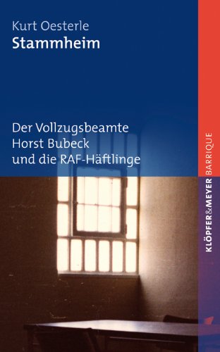  - Stammheim. Der Vollzugsbeamte Horst Bubeck und die RAF-Häftlinge