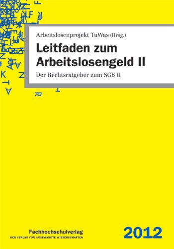  - Leitfaden zum Arbeitslosengeld II: Der Rechtsratgeber zum SGB II