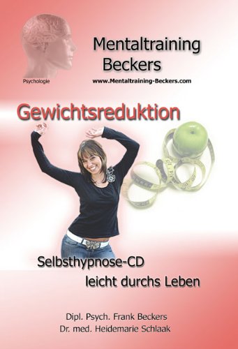  - Hörbuch zum Abnehmen: Gewichtsreduktion - Eine psychologische Selbsthilfe CD zum Abnehmen - auf gesundem Weg endlich schlank(Hypnose CD)