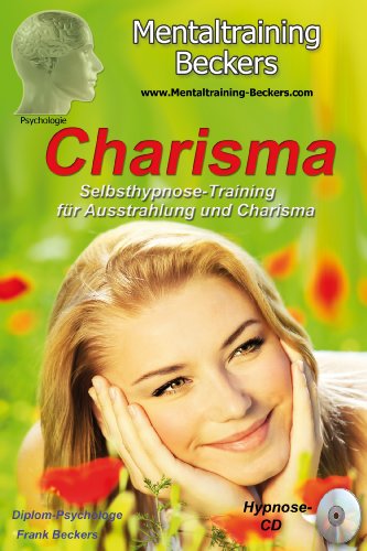 - Hörbuch: Charisma - Selbsthypnose-Training für Ausstrahlung und Charisma (Hypnose CD)