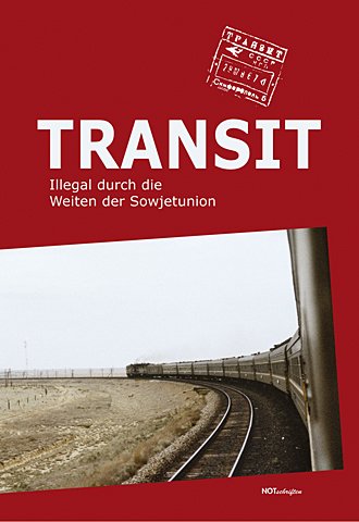 - Transit-Illegal durch die Weiten der Sowjetunion