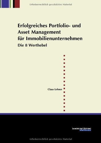 - Erfolgreiches Portfolio- und Asset Management für Immobilienunternehmen: Die 8 Werthebel