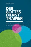  - Der Moderations-Trainer: Authentisch und wirkungsvoll moderieren - für Gottesdienste am Puls der Zeit