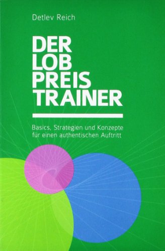 - Der Lobpreis-Trainer: Basics, Strategien und Konzepte für einen authentischen Auftritt