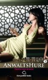  - Anwaltshure 4 Erotischer Roman: Taschenbuch