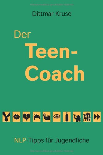 - Der Teen-Coach: NLP-Tipps für Jugendliche