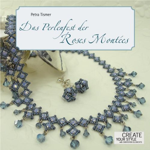  - Das Perlenfest der Roses Montées