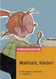  - Bärenstarke Kinderkost: Einfach, schnell und lecker. Mit 100 kinderleichten Rezepten