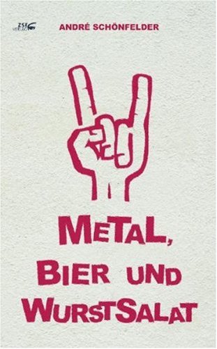  - Metal, Bier und Wurstsalat