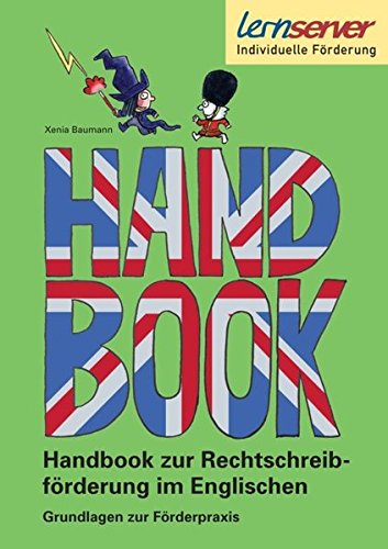 - Handbook zur Rechtschreibförderung im Englischen: Grundlagen zur Förderpraxis