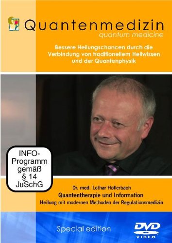  - Quantenmedizin - Dr. med. Lothar Hollerbach - Heilung mit modernen Methoden der Regulationsmedizin - Quantentherapie und Information - Für Ärzte, Therapeuten und interessierte Leihen