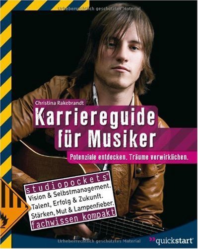 - Karriereguide für Musiker: Potenziale entdecken. Träume verwirklichen. studiopockets