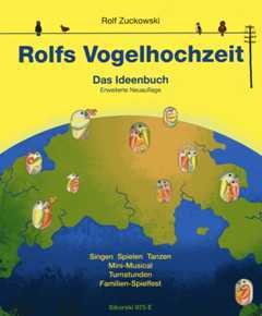 - Rolfs Vogelhochzeit. Best.-Nr. 975 E: Das Ideenbuch - Singen, Spielen, Tanzen, Mini-Musical, Turnstunden, Familien-Spielfest