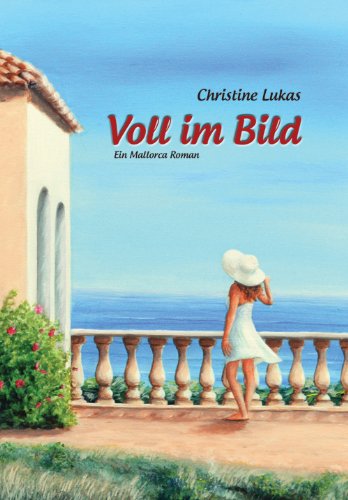 - Voll im Bild - Ein Mallorca Roman
