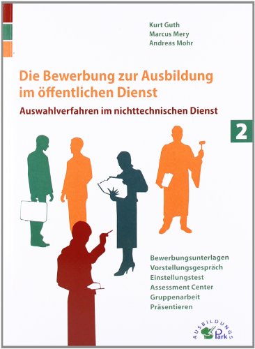 - Die Bewerbung zur Ausbildung im öffentlichen Dienst: Auswahlverfahren im nichttechnischen Dienst