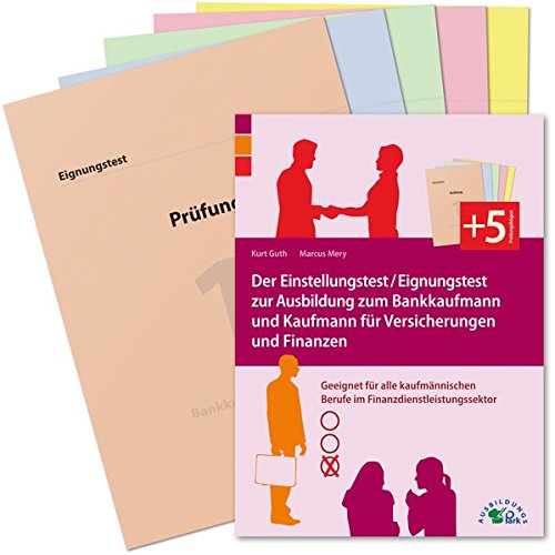 - Der Einstellungstest / Eignungstest zur Ausbildung zum Bankkaufmann und Kaufmann für Versicherungen und Finanzen: Geeignet für alle kaufmännischen Berufe im Finanzdienstleistungssektor