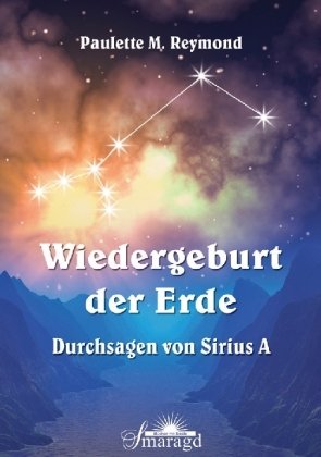  - Wiedergeburt der Erde: Durchsagen von Sirius A