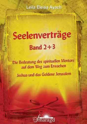 - Seelenverträge Band 2 & 3 - Die Bedeutung des spirituellen Mentors auf dem Weg zum Erwachen - Jeshua und das Goldene Jerusalem