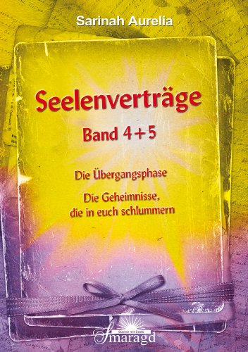 - Seelenverträge Band 4 und 5: Band 4 - Die Übergangsphase; Band 5 - Die Geheimnisse, die in euch schlummern