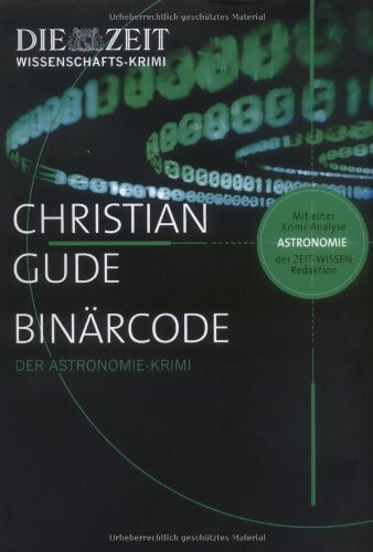 - Binärcode: Der Astronomie-Krimi. Mit einer Krimi-Analyse der Zeit Wissen Redaktion