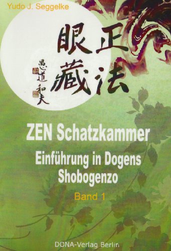  - ZEN Schatzkammer: Einführung in Dogens Shobogenzo Band 1
