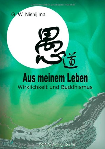  - Aus meinem Leben: Wirklichkeit und Buddhismus