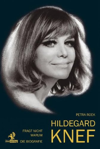  - Fragt nicht warum: Hildegard Knef - Die Biografie