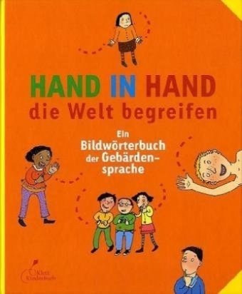 - Hand in Hand die Welt begreifen: Ein Bildwörterbuch der Gebärdensprache