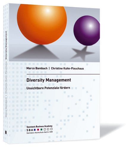  - Diversity Management. Unsichtbare Potenziale fördern