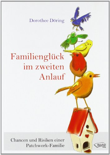 - Familienglück im zweiten Anlauf: Chancen und Risiken einer Patchwork-Familie