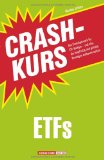  - Crashkurs Fonds: Ansparpläne, Benchmarks, Manager, Kosten, Nutzen, Performance - dieses Buch macht Sie fit für die Welt der Fonds!