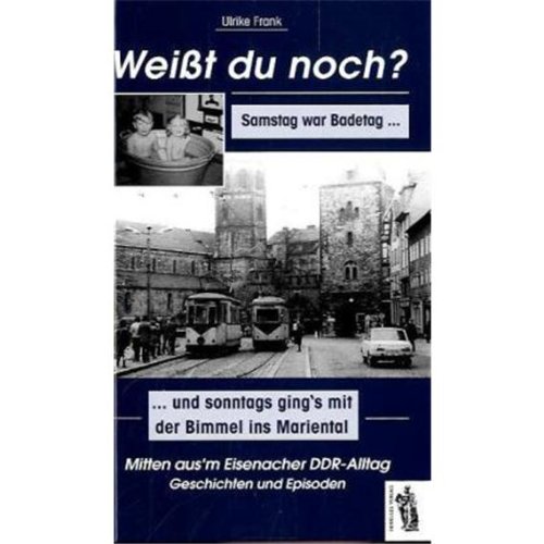 - Mitten aus'm Eisenacher DDR Alltag: Geschichten und Episoden