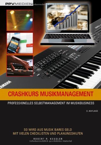 - Crashkurs Musikmanagement: Professionelles Selbstmanagement im Musikbusiness
