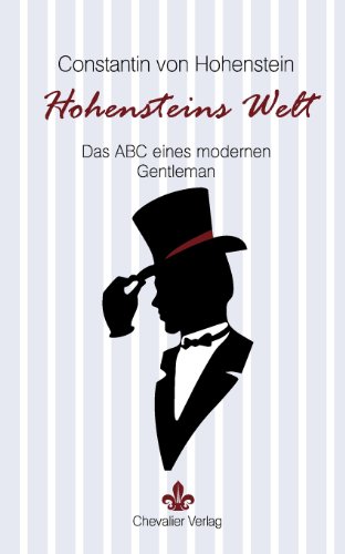  - Hohensteins Welt: Das ABC eines modernen Gentleman