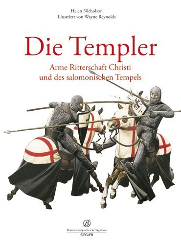 - Die Templer: Arme Ritterschaft Christi und des salomonischen Tempels