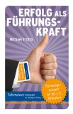  - Neu als Führungskraft. So werden Sie ein guter Vorgesetzter